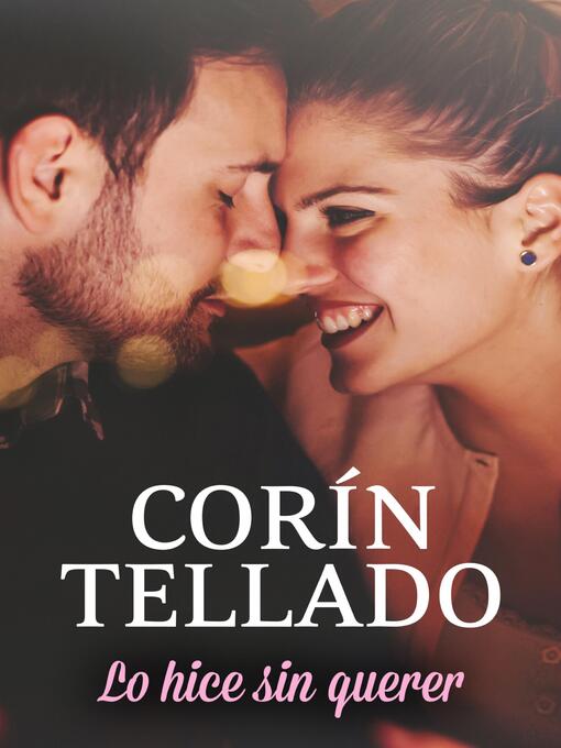 Title details for Lo hice sin querer by Corín Tellado - Available